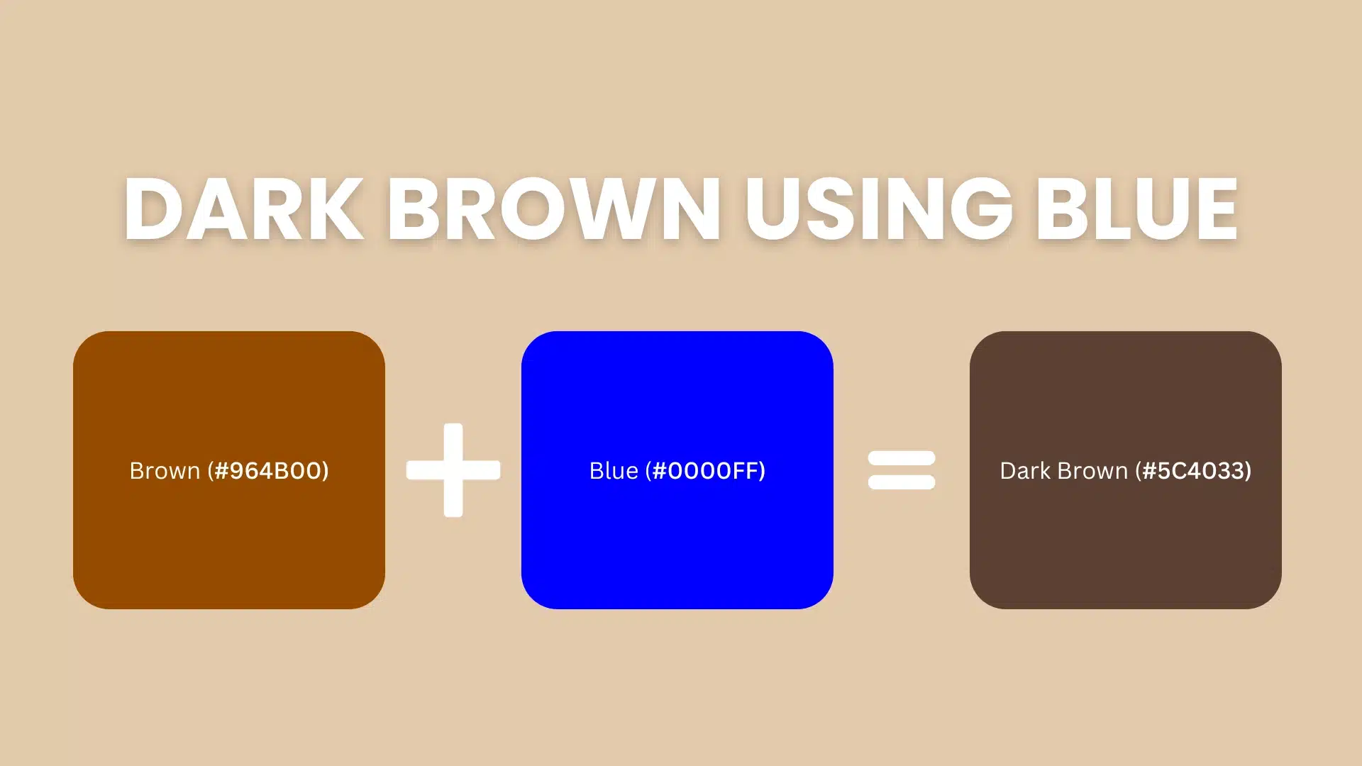 brown-and-blue-makes-dark-brown