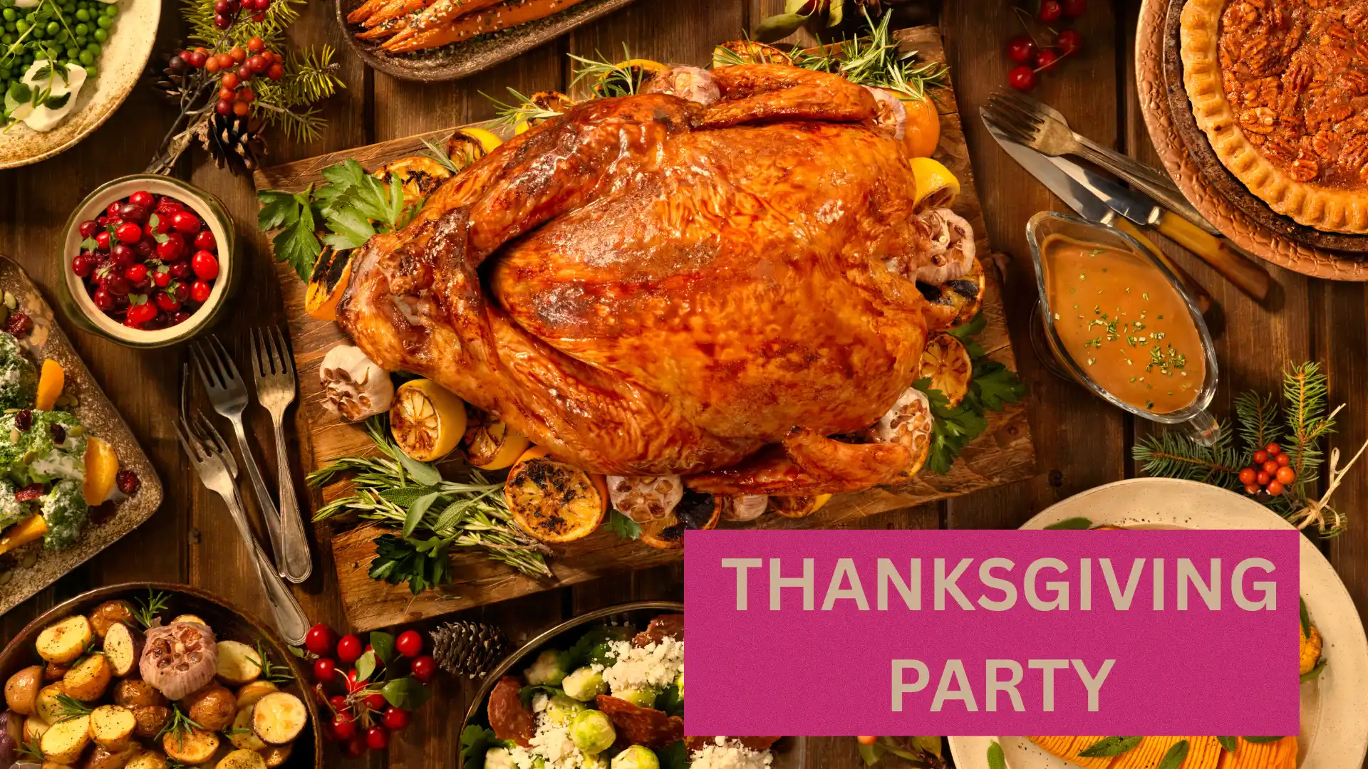 Thanksgiving party table with roasted turkey, cranberry sauce, vegetables, gravy, pecan pie, and festive seasonal greenery.
